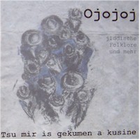 Ojojoj-tsu mir is gekumen a Kusine