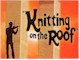 knitting on the roof-nail