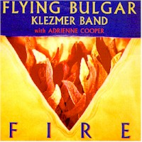 Flying Bulgar Klezmer Band-Fire
